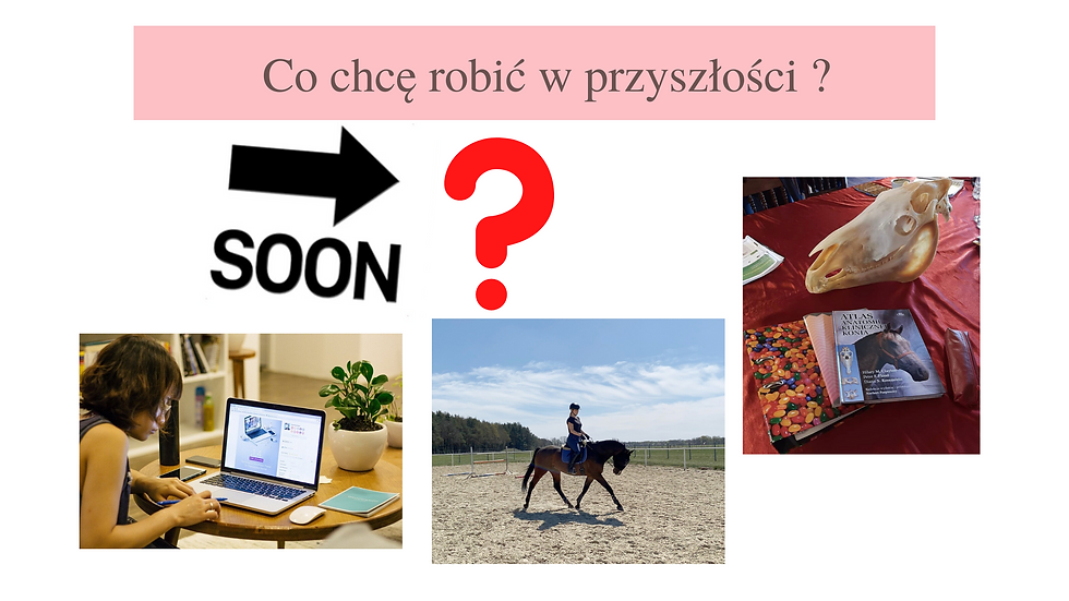 #zżyciajeźdzca- Co chcę robić w przyszłości ?