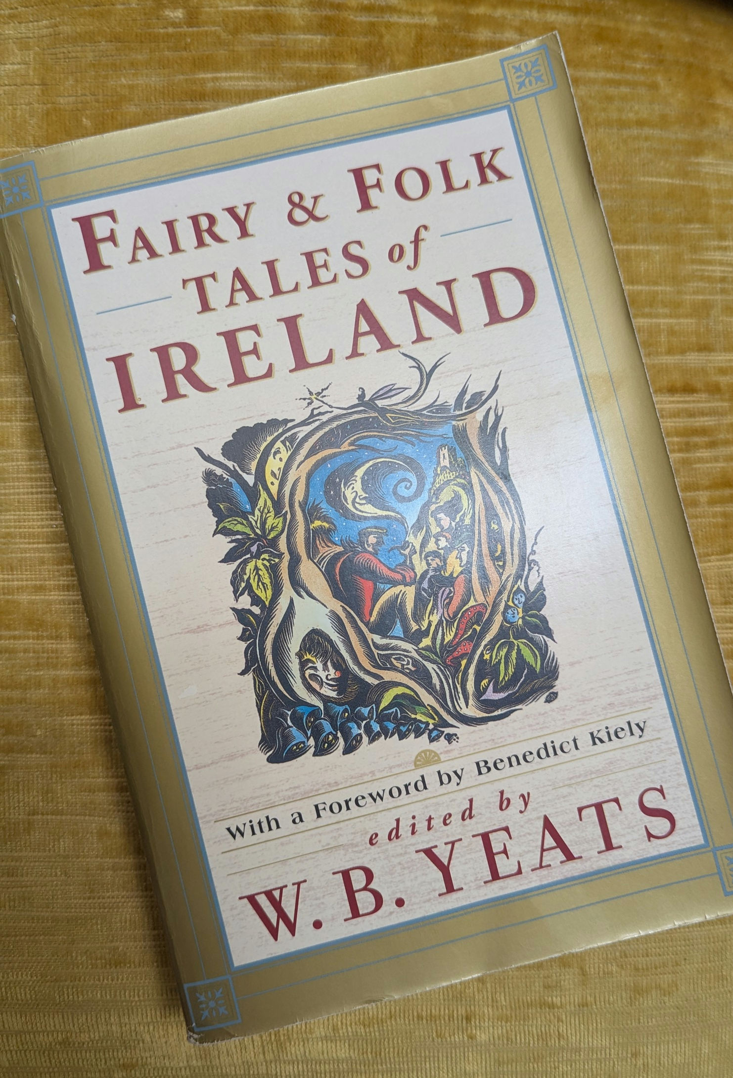 Fairy & Folk Tales of Ireland by W.B. Yeats and with a forward by Benedict Kiely