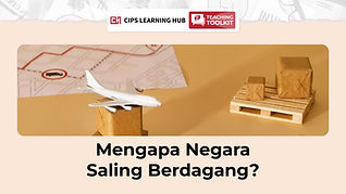 CLH Teaching Toolkit 2 - Mengapa Negara Saling Berdagang.jpg