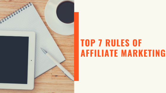 Top 7 Rules Of Affiliate Marketing