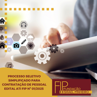 PROCESSO SELETIVO SIMPLIFICADO PARA CONTRATAÇÃO DE PESSOAL EDITAL ATI FIP Nº 01/2025