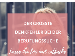 Der grösste Denkfehler bei der Berufungssuche - Lasse ihn los & entfache deinen inneren Antrieb!