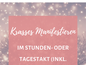 Krasses Manifestieren im Minuten- oder Tagestakt (inkl. News & Geschenk)
