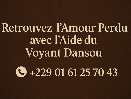 Retour affectif puissant : comment récupérer son ex avec un rituel traditionnel africain ?