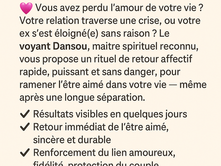 Comment réussir un retour affectif rapide avec un rituel puissant ?