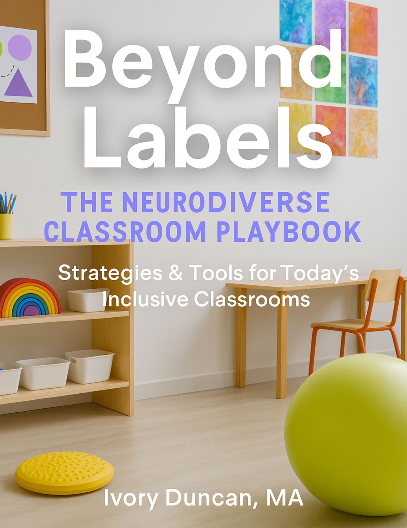 Beyond Labels: The Neurodiverse Classroom Playbook