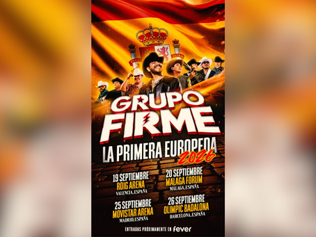 GRUPO FIRME LLEGA A ESPAÑA CON "LA PRIMERA EUROPEDA 2026", UNA EXPERIENCIA HISTÓRICA EN CUATRO CIUDADES