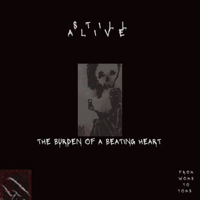 still alive - The Burden of a Beating Heart