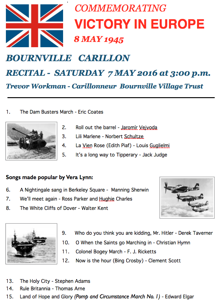 A special Carillon recital on 7 May 2016 at 3:00 p.m. by Trevor Workman presenting a programme of music to commemorate 'Victory in Europe':