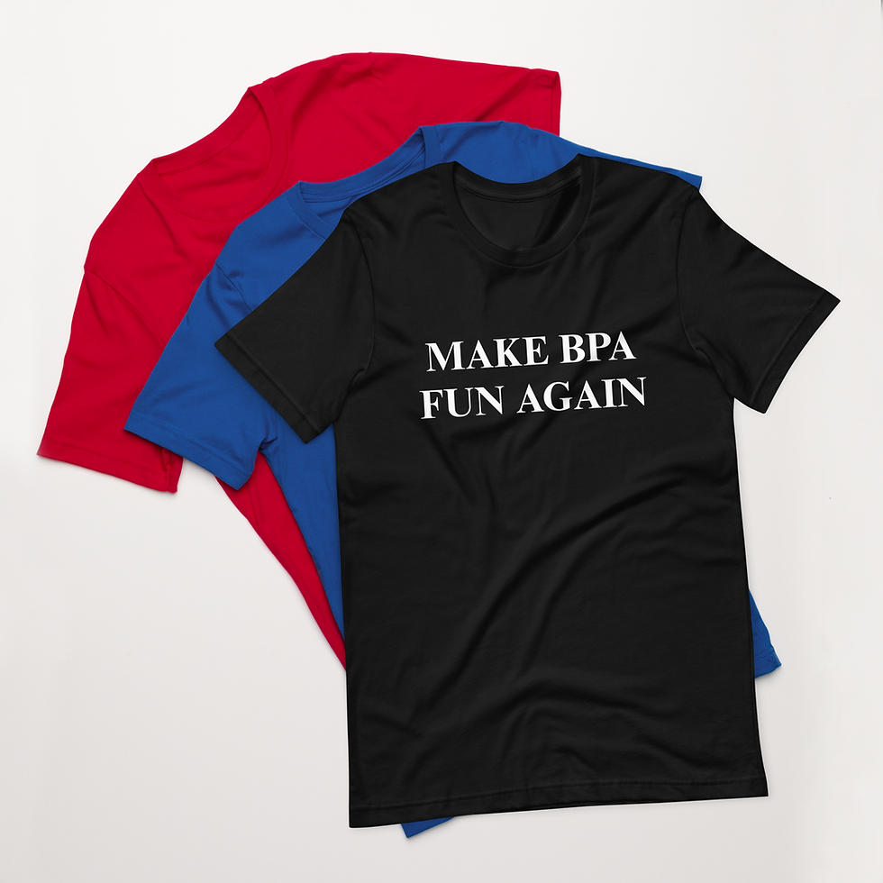 Thumbnail: Make BPA Fun Again T-Shirt