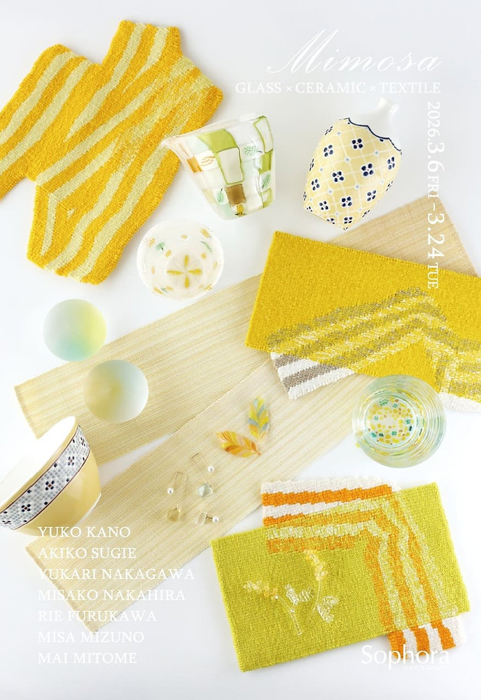 Mimosa-GLASS×CERAMIC×TEXTILE EXHIBITION 】2026/3/6(Fri)よりスタート！