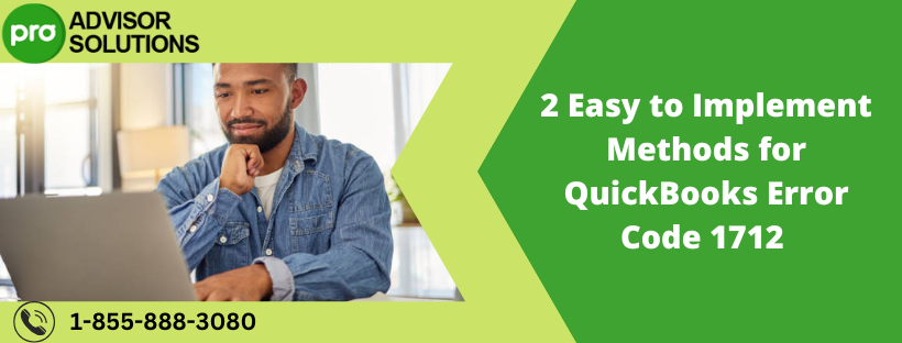 2 Easy to Implement Methods for QuickBooks Error Code 1712