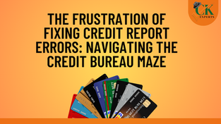 The Frustration of Fixing Credit Report Errors: Navigating the Credit Bureau Maze