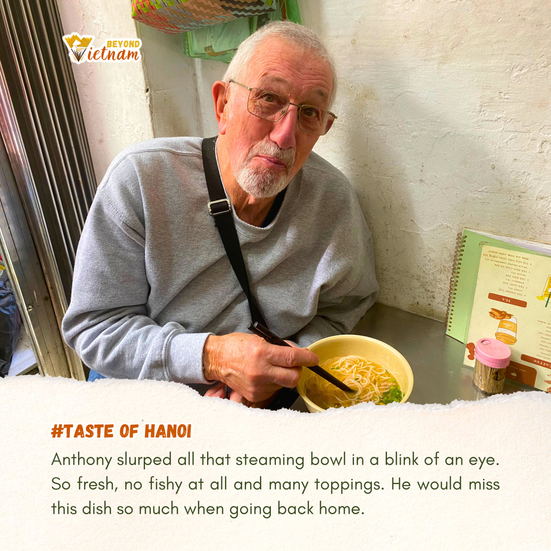 Anthony slurped all that steaming bowl in a blink of an eye. So fresh, no fishy at all and many topp