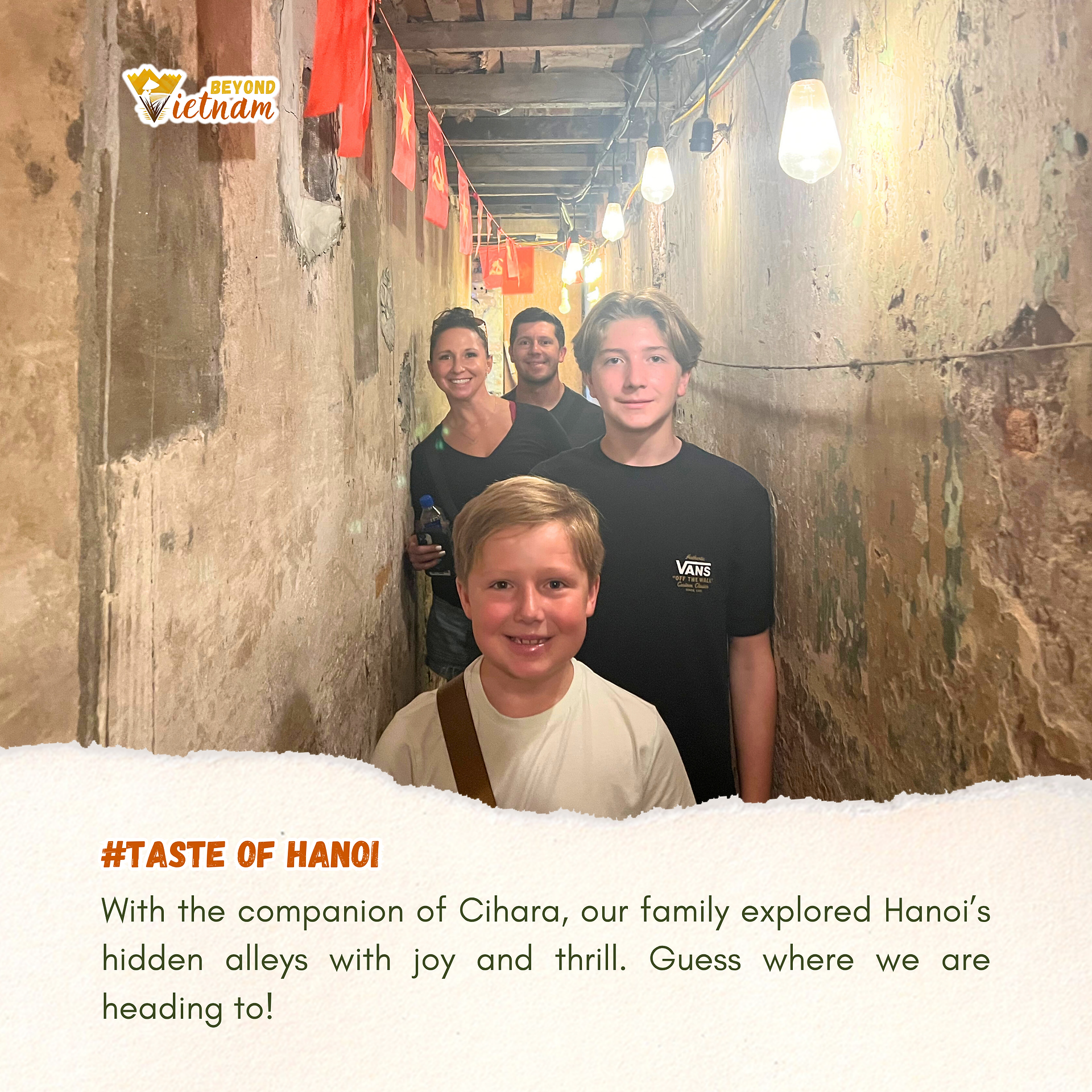 With the companion of Cihara, our family explored Hanoi’s hidden alleys with joy and thrill. Guess w
