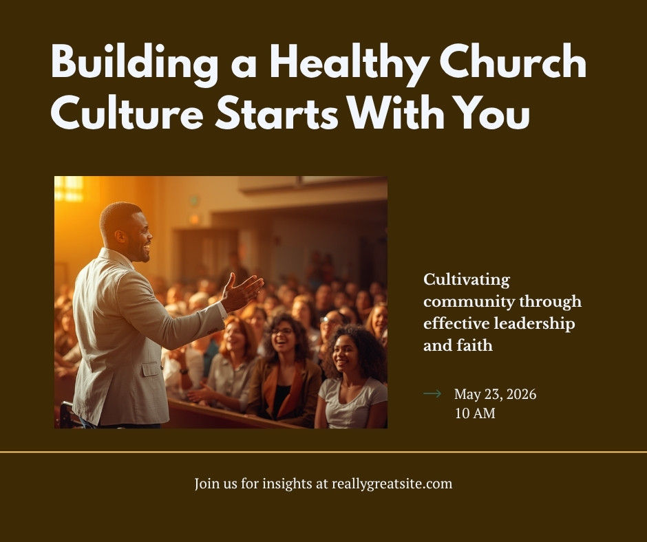 Building a Healthy Church Culture Starts With You