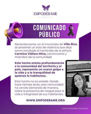 Recientemente, en el municipio de Villa Rica, se presentó un acto de violencia que dejó como resultado el homicidio de la señora Carmina Viáfara Mina, comerciante y miembro de la comunidad. Este hecho enluta profundamente a la comunidad del territorio y al país, representa un nuevo golpe a la vida y a la tranquilidad de quienes lo habitamos.