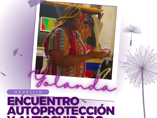 Autoprotección y Autocuidado: Encuentro con Yolanda Perea y Lideresas en Medellín