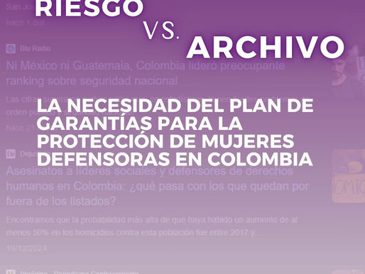 La necesidad del Plan de Garantías para la protección de mujeres defensoras en Colombia