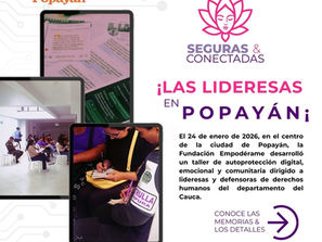 ¡Seguras y conectadas las lideresas en Popayán!