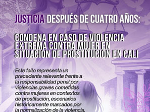 Justicia después de cuatro años: condena en caso de violencia extrema contra mujer en situación de prostitución en Cali