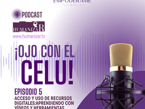 Quinto Episodio de Ojo con el Celu: Aprendiendo con vídeos y herramientas en línea.