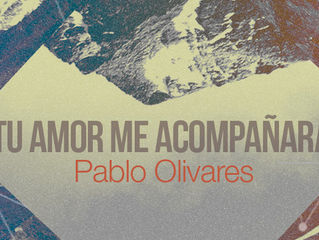 Pablo Olivares está de vuelta con el tema «Tu amor me acompañará»