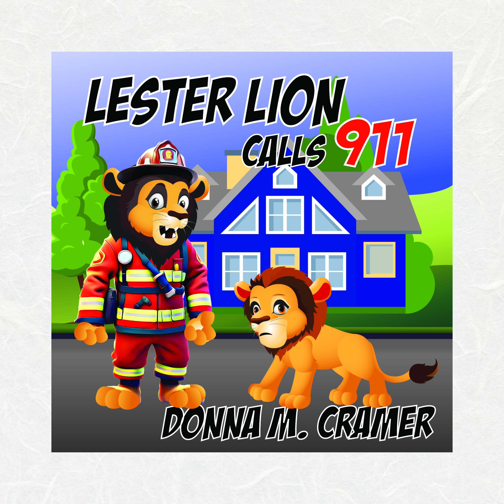 Lester Lion Calls 911 by Donna M. Cramer