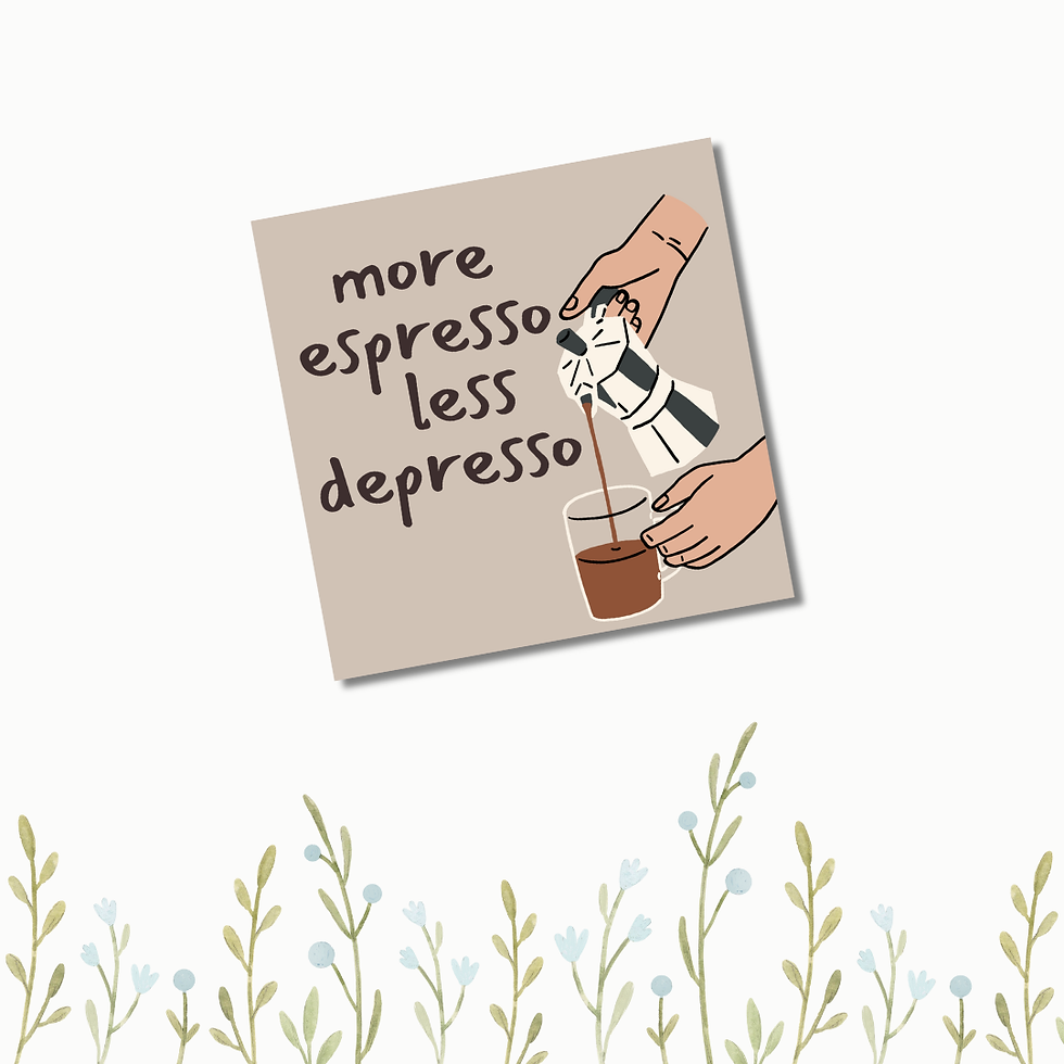 Thumbnail: FRIDGE MAGNET-MORE ESPRESSO, LESS DEPRESSO