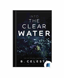 Into The Clear Water by B. Celeste book cover on Bookdio.org