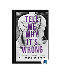 Tell Me Why It's Wrong by B. Celeste book cover on Bookdio.org