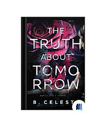 The Truth About Tomorrow by B. Celeste book cover on Bookdio.org