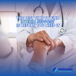 The Best Time to Find Interim Support Is Before You Need It