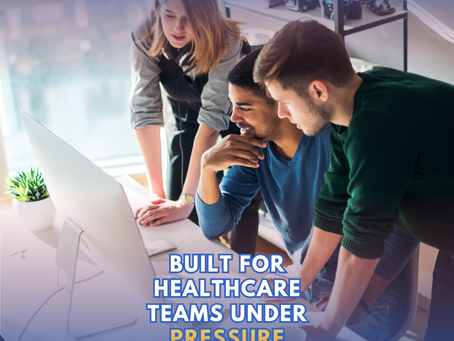 Built for Healthcare Teams Under Pressure