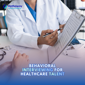 Behavioral Interviewing for Healthcare Talent