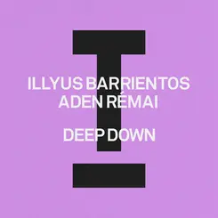 Illyus Barrientos, Aden Rémai - Deep Down [Toolroom]
