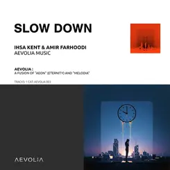 Ihsa Kent, Amir Farhoodi - Slow Down [Aevolia]