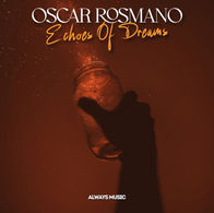 Oscar Rosmano - Echoes of Dreams [ALWAYS MUSIC]