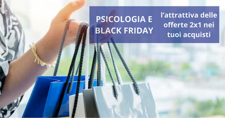 Black Friday e Psicologia: l’attrattiva delle offerte 2x1 nei tuoi acquisti