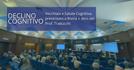 Vecchiaia e Salute Cognitiva, presentato a Roma il libro del Prof. Trabucchi