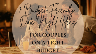 7 Budget-Friendly Date Night Ideas for Couples on a Tight Budget
