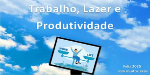A Interseção entre Trabalho, Lazer e Produtividade