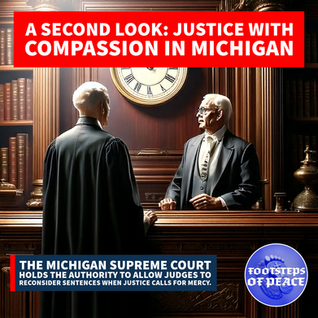 The Michigan Supreme Court holds the authority to allow judges to reconsider sentences when justice calls for mercy