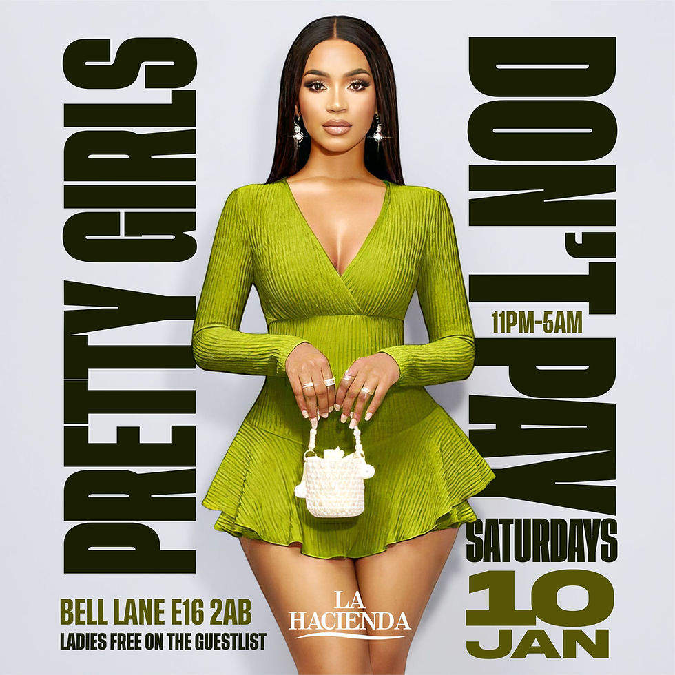 PRETTY GIRLS DON'T PAY ( SATURDAY 10TH JANUARY)