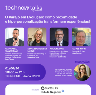 Mês de junho inicia com debate sobre a transformação digital do varejo no Technow Talks