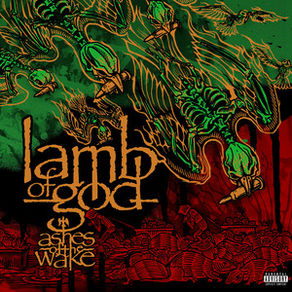 84: Lamb of God- Ashes of the Wake