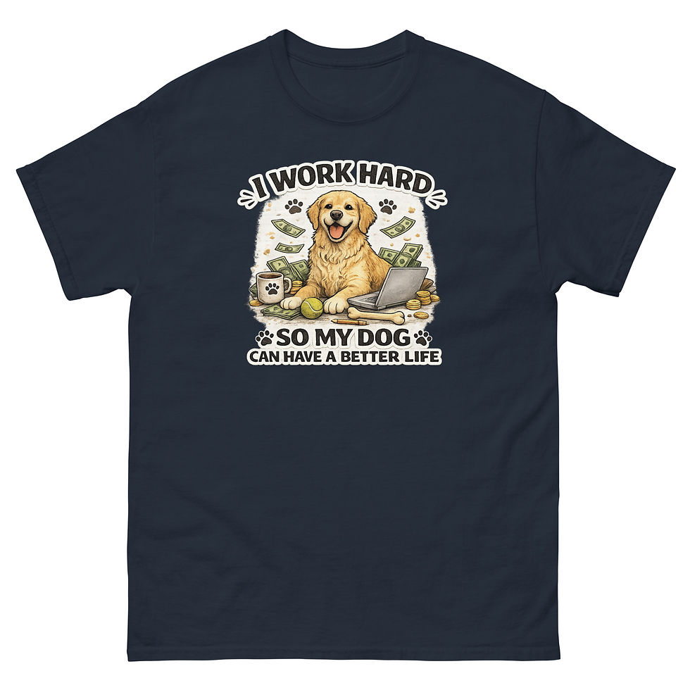 Miniaturbild: I Work Hard So My Dog Can Have a Better Life