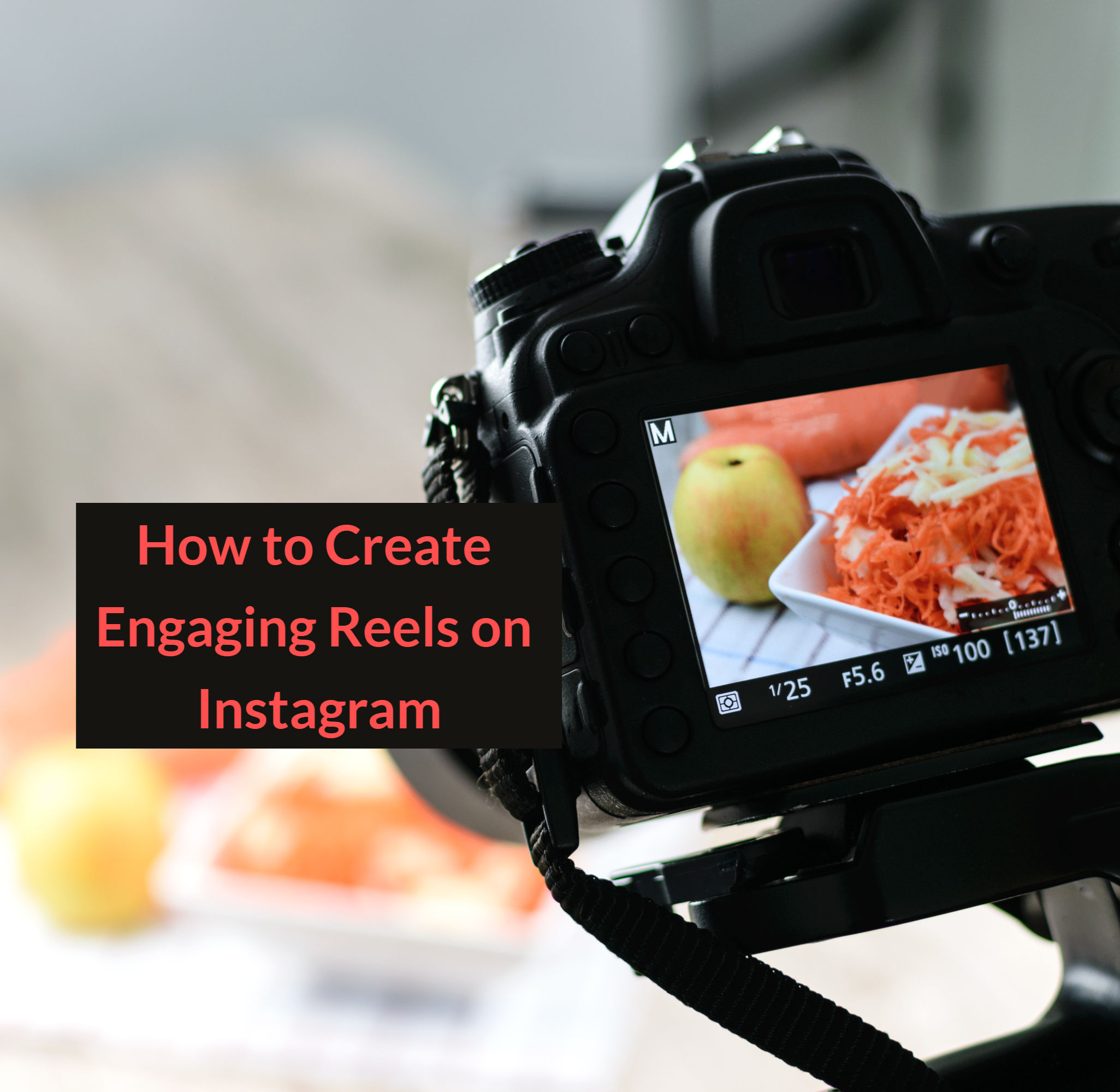 How to Create Engaging Videos on Instagram