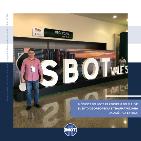 Médicos do Imot participam do maior evento de Ortopedia e Traumatologia da América Latina