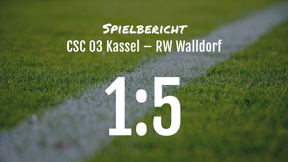 Spielbericht CSC 03 Kassel – Rot-Weiß Walldorf